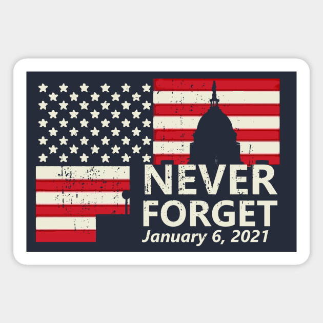 US Capitol Riots Never Forget 1-6-2021 Magnet by Bigfinz